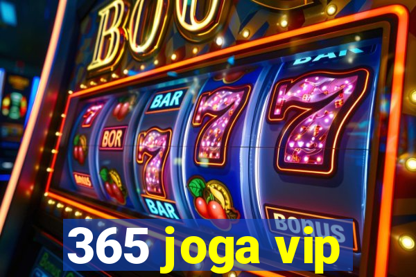 365 joga vip